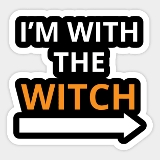 i’m with the witch Sticker